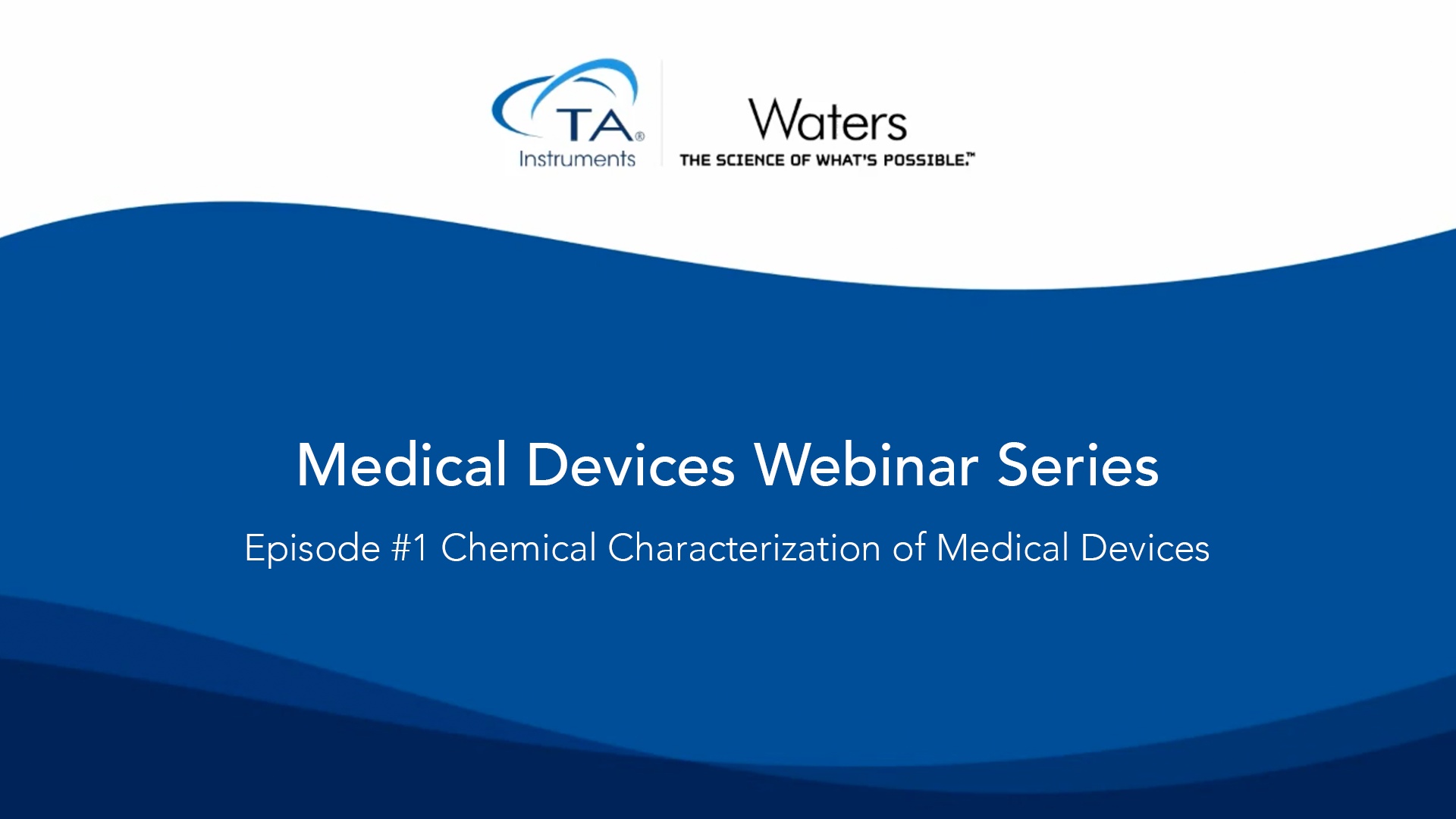 Chemical Characterization of Medical Devices - TA Instruments