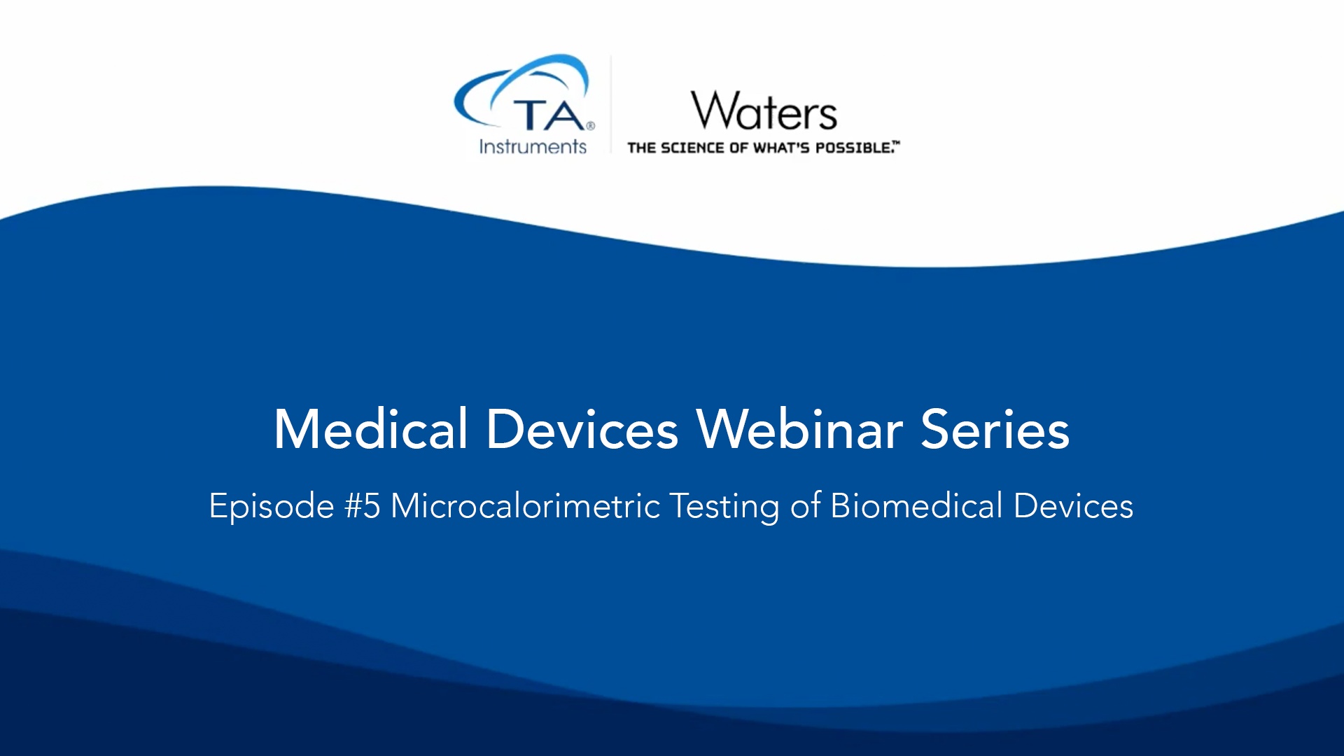 Microcalorimetric Testing of Biomedical Devices | Medical Devices Webinar Series - TA Instruments